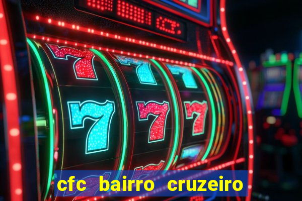 cfc bairro cruzeiro caxias do sul